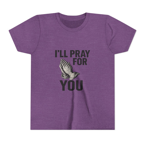 I'll Pray For You - Youth Short Sleeve Tee
