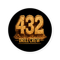 432 Drill Crew Round Sticker — Oilfield Hard Hat or Truck Decal
