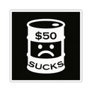 $50 Sucks - Square Stickers