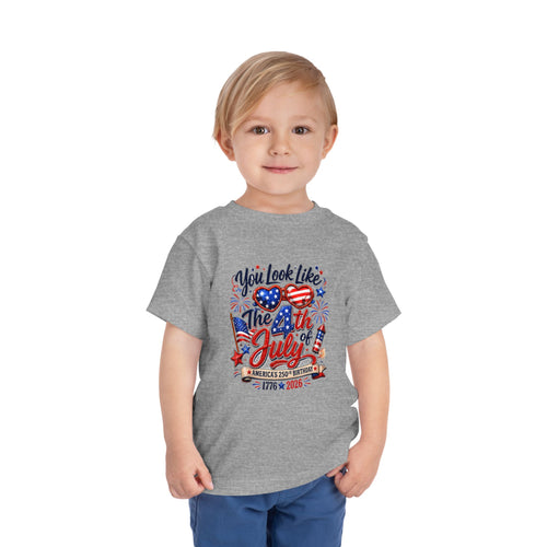 Toddler you Look Like the 4th of July Tee - Celebrate America's 250th Birthday