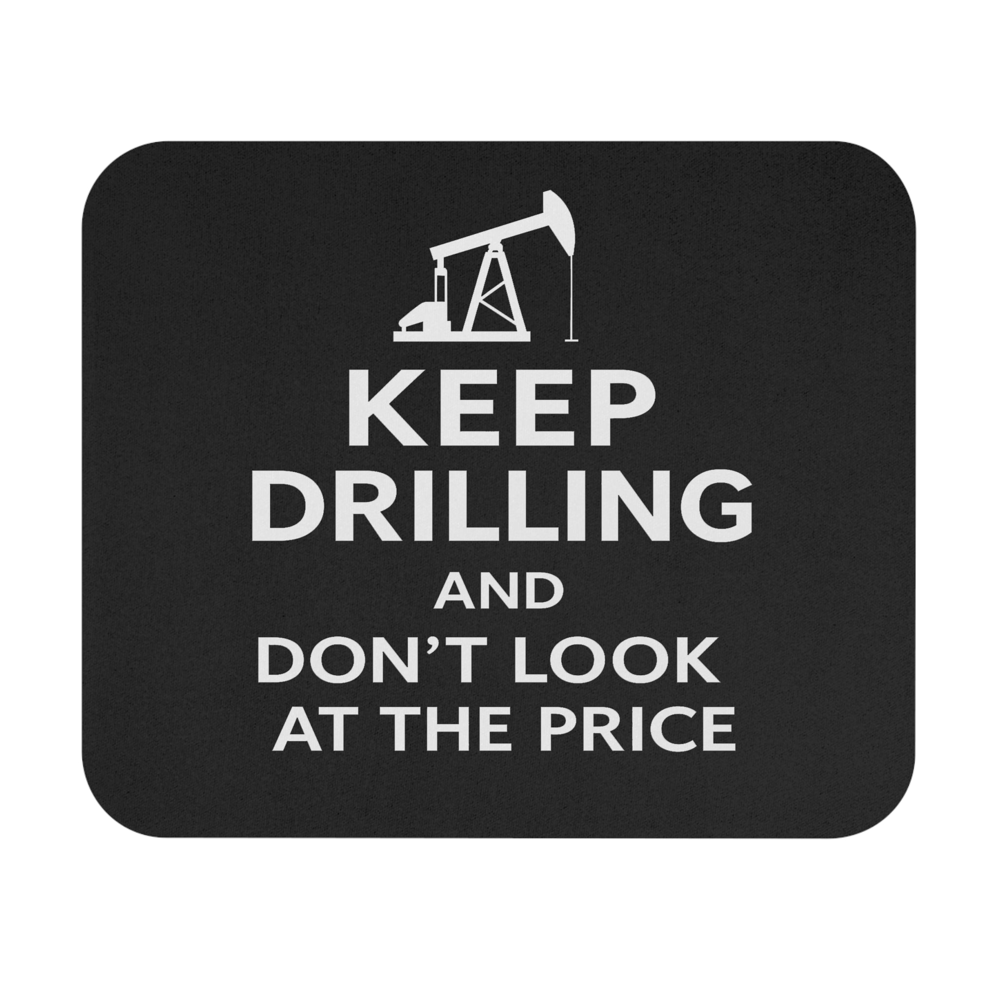 Mouse Pad — "Keep Drilling"