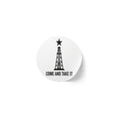 Come and Take it - Round Sticker Label Rolls