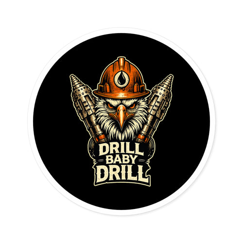 Drill Baby Drill — Oilfield Hard Hat or Truck Decal