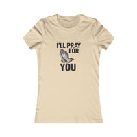 I'll Pray For You Tee