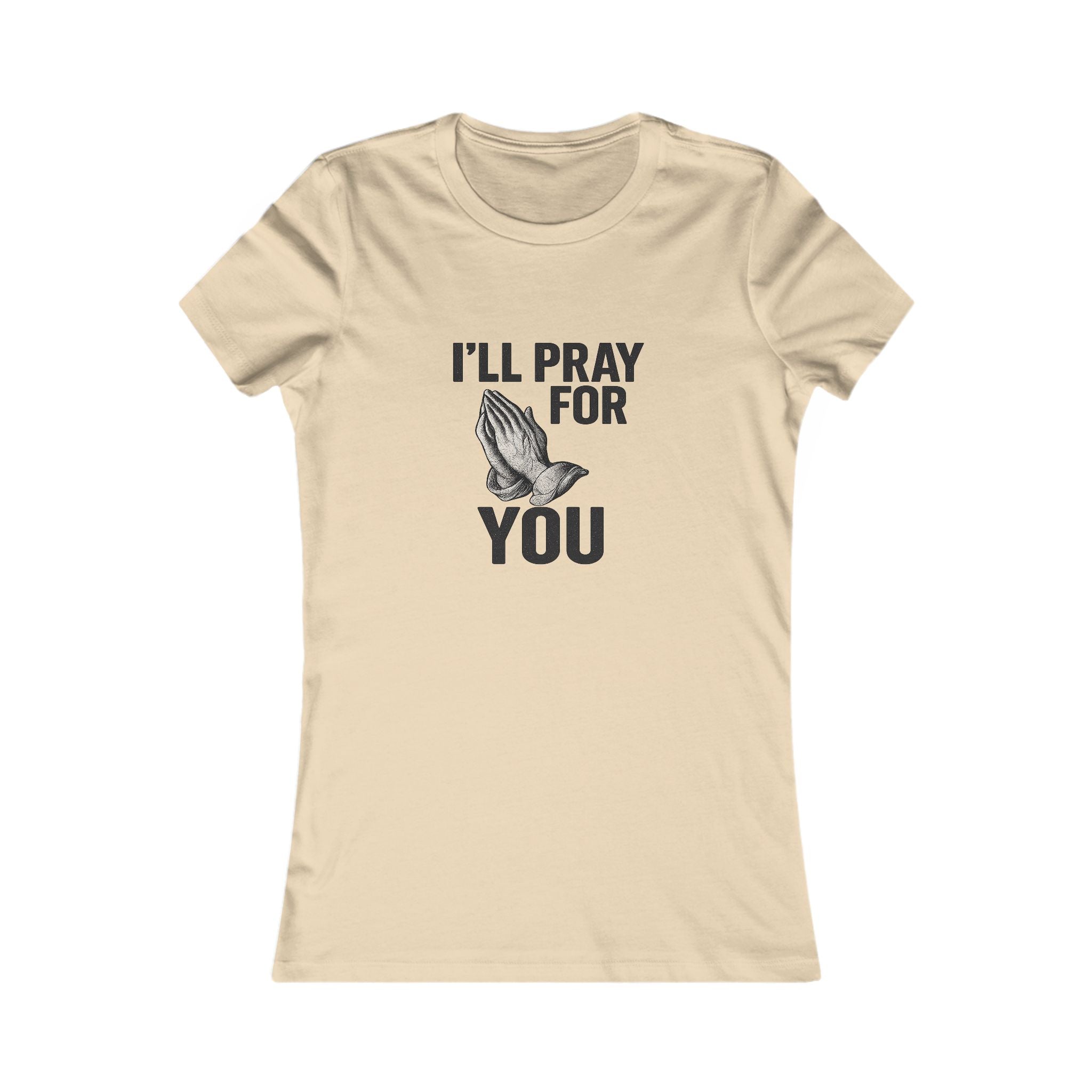 I'll Pray For You Tee