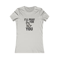 I'll Pray For You Tee