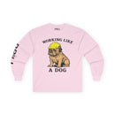 Working Like a Dog - Long Sleeve Tee