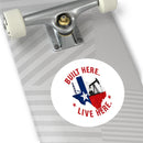Built Here Round Sticker — Oilfield Hard Hat or Truck Decal