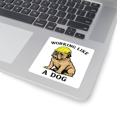 Working like a Dog - Square Stickers