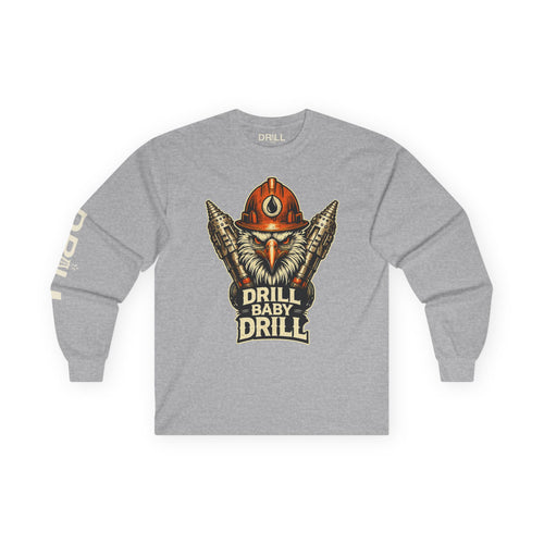 Drill Baby Drill Eagle - Long Sleeve Tee