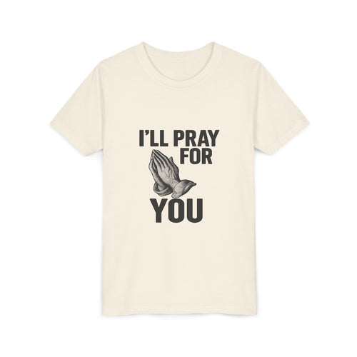 I'll Pray For You - Youth Short Sleeve Tee