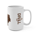 Rusty Texas Drill - Mug 15oz
