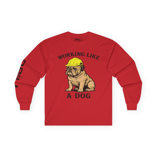 Working Like a Dog - Long Sleeve Tee