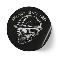 Energy Isn’t Free - Round Sticker Label Rolls