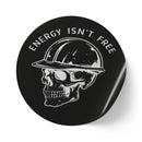 Energy Isn’t Free - Round Sticker Label Rolls