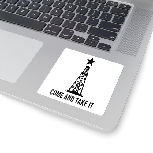 Come and Take it - Square Stickers