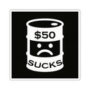 $50 Sucks - Square Stickers