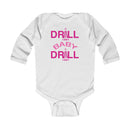 Drill Baby Drill - Long Sleeve Bodysuit