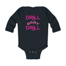 Drill Baby Drill - Long Sleeve Bodysuit