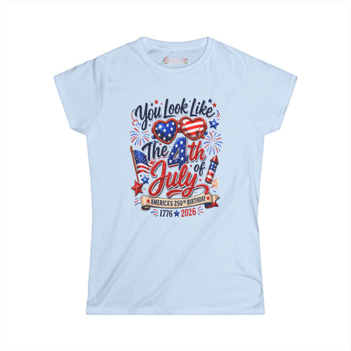 You Look Like The 4th of July - SS - Front Womens