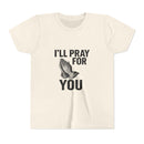 I'll Pray For You - Youth Short Sleeve Tee