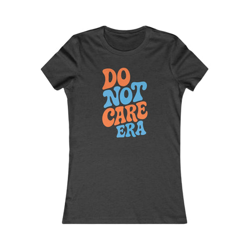 Trendy Women's Tee - 'Do Not Care Era' Vibe, Casual Wear for Everyday Fun, Perfect for Summer Parties, Special Occasions, Gifts
