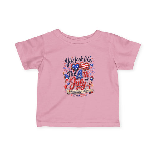 Infant Tee You Look Like The 4th of July Patriotic Baby Shirt