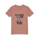 I'll Pray For You - Youth Short Sleeve Tee
