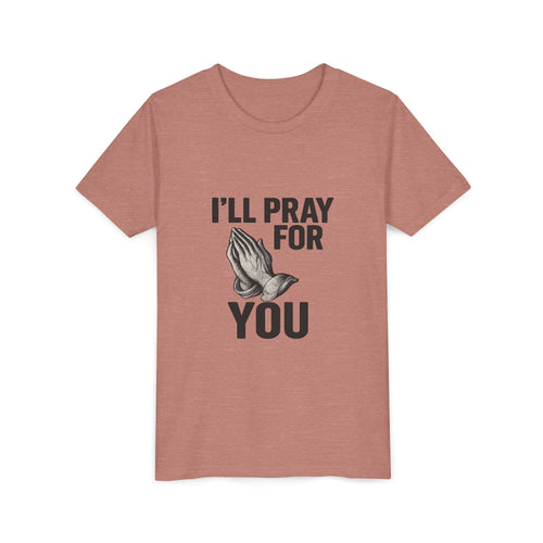 I'll Pray For You - Youth Short Sleeve Tee