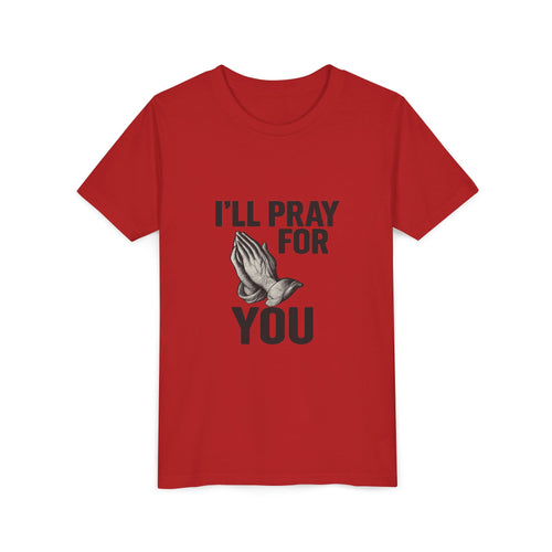 I'll Pray For You - Youth Short Sleeve Tee