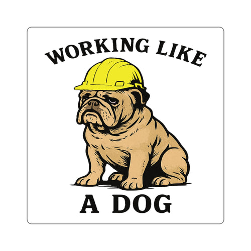 Working like a Dog - Square Stickers