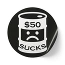 $50 Sucks - Round Sticker Label Rolls