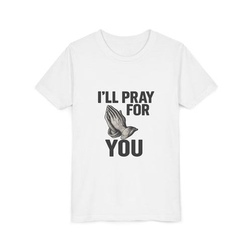 I'll Pray For You - Youth Short Sleeve Tee