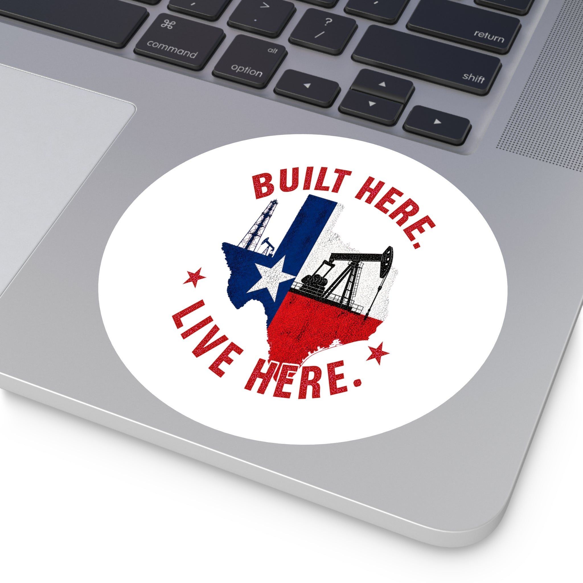 Built Here Round Sticker — Oilfield Hard Hat or Truck Decal