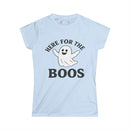 Here For The BOOS - Fall Ladies - SS - Front