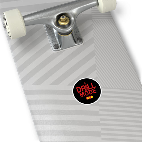 Drill Mode On Round Sticker — Oilfield Hard Hat or Truck Decal
