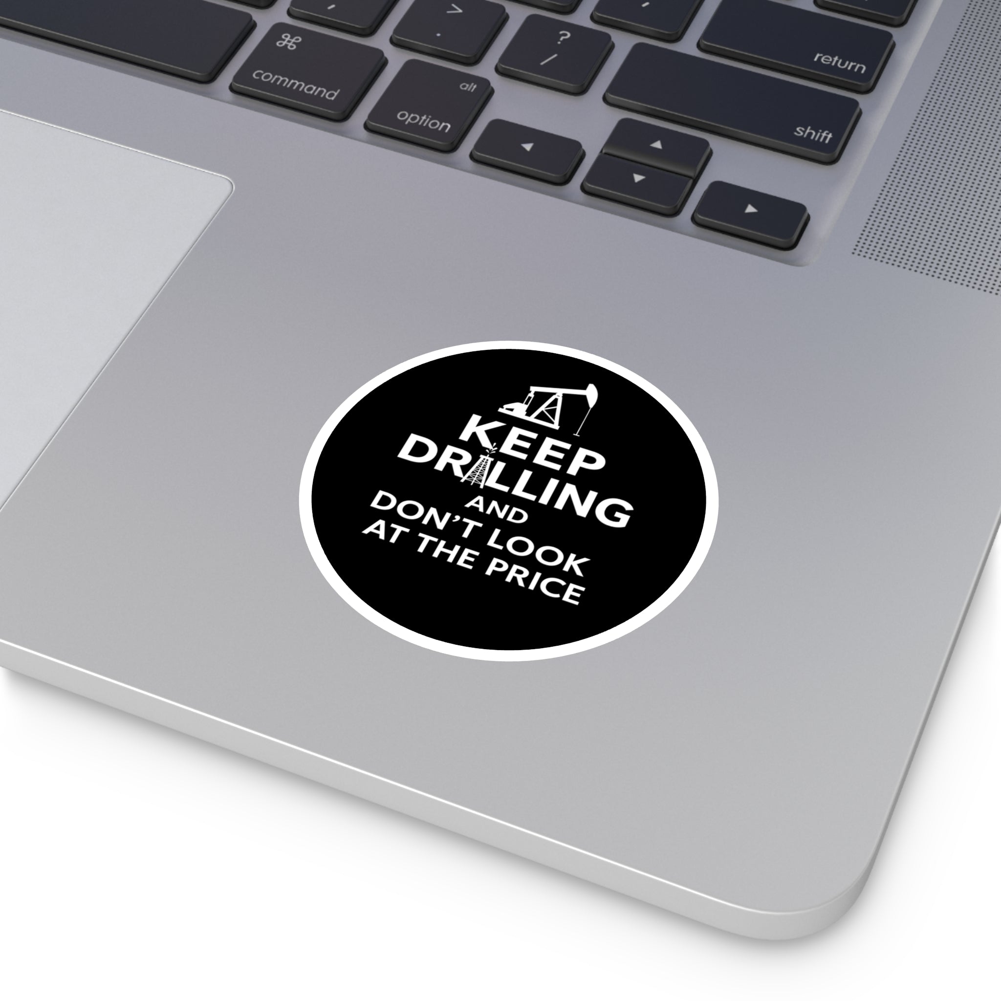 Keep Drilling — Oilfield Hard Hat or Truck Decal