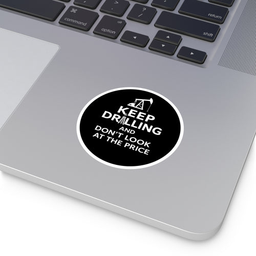 Keep Drilling — Oilfield Hard Hat or Truck Decal