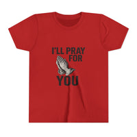I'll Pray For You - Youth Short Sleeve Tee