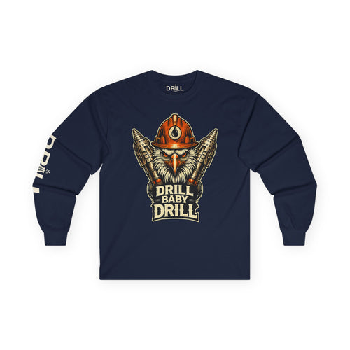 Drill Baby Drill Eagle - Long Sleeve Tee