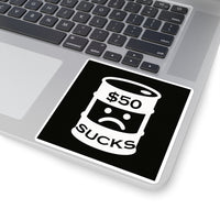 $50 Sucks - Square Stickers