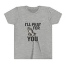 I'll Pray For You - Youth Short Sleeve Tee
