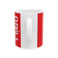 Keep Drilling - Ceramic Coffee Mug