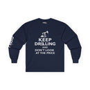 Keep Drilling - Long Sleeve Tee