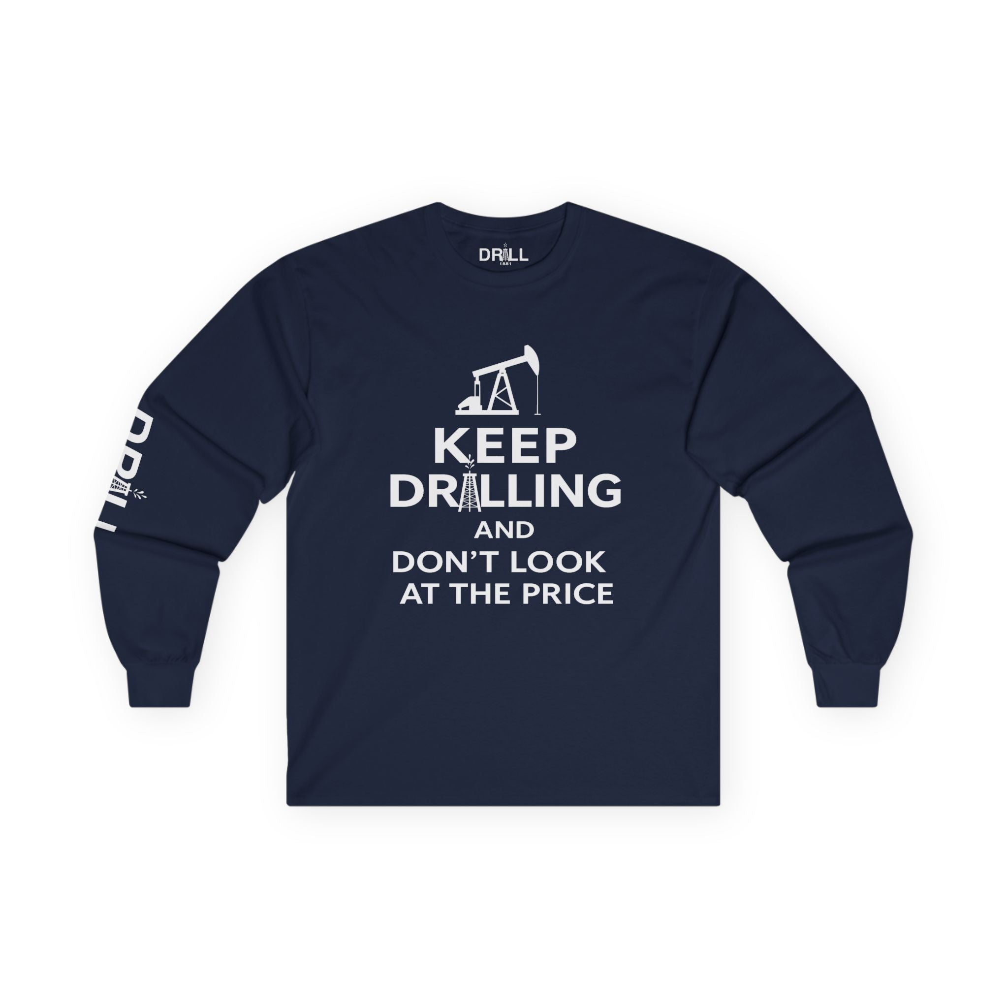 Keep Drilling - Long Sleeve Tee
