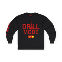 Drill Mode On - Long Sleeve Tee