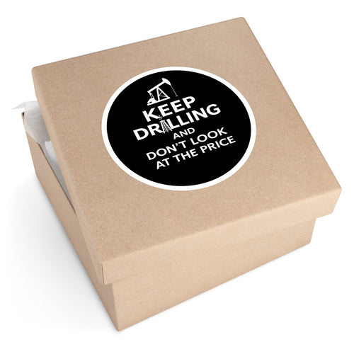 Keep Drilling — Oilfield Hard Hat or Truck Decal