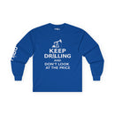 Keep Drilling - Long Sleeve Tee