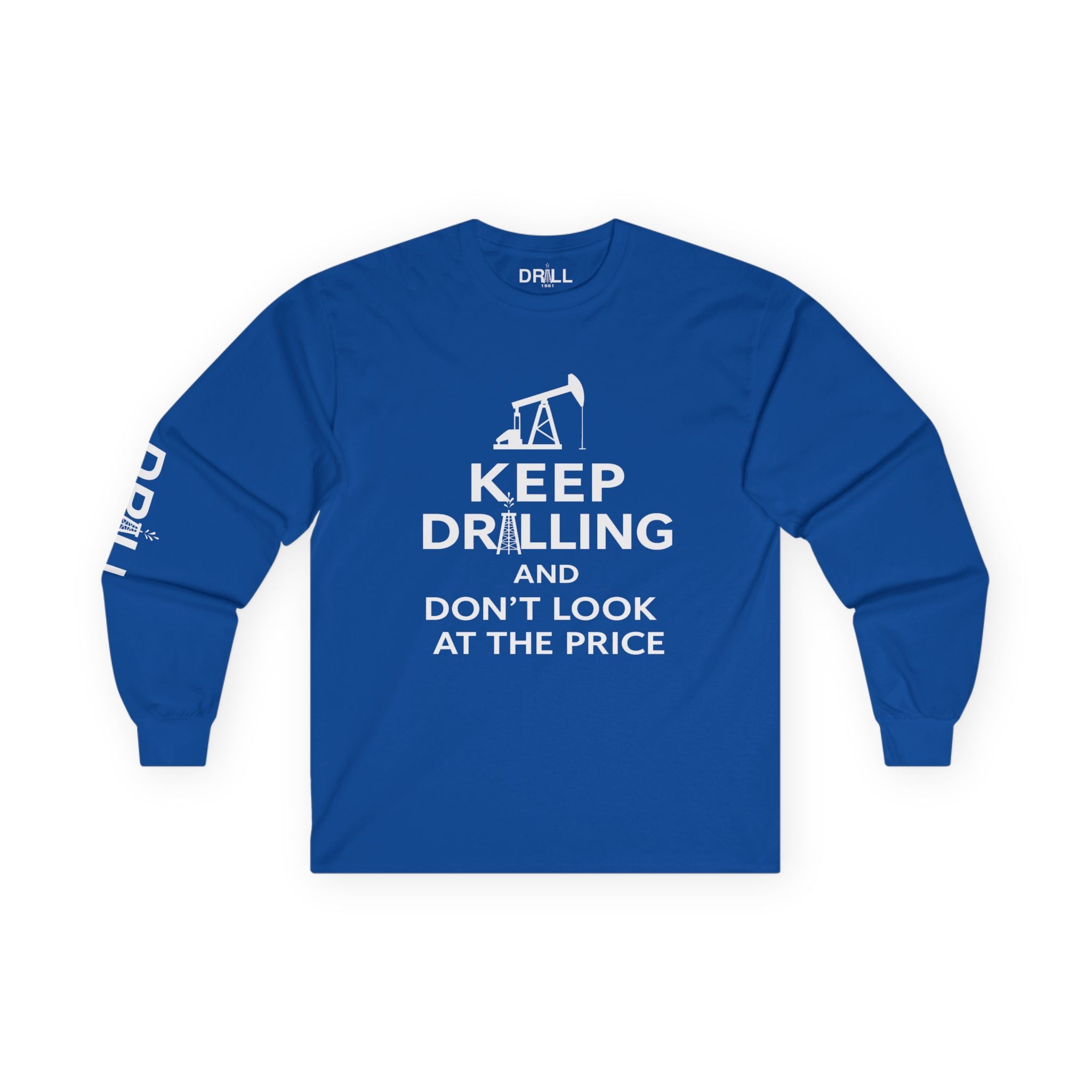 Keep Drilling - Long Sleeve Tee