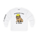 Working Like a Dog - Long Sleeve Tee